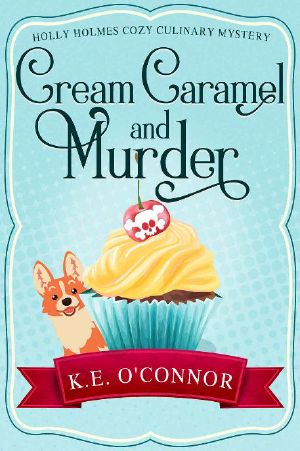 [Holly Holmes 01] • Cream Caramel and Murder